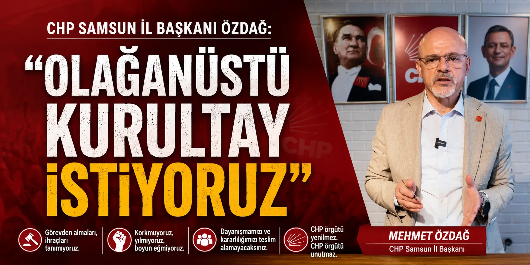CHP Samsun İl Başkanı Özdağ: “Olağanüstü Kurultay İstiyoruz”